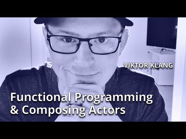 Functional Programming & Composing Actors • Viktor Klang • YOW! 2015