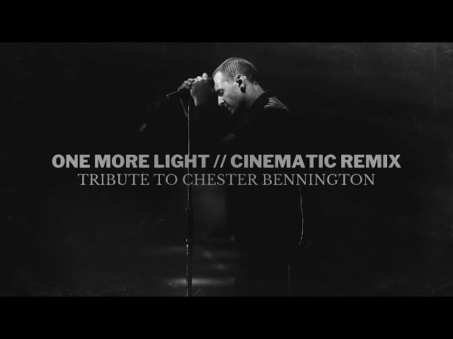Linkin Park - One More Light - Tribute (Cinematic Remix by Matt Ebenezer)