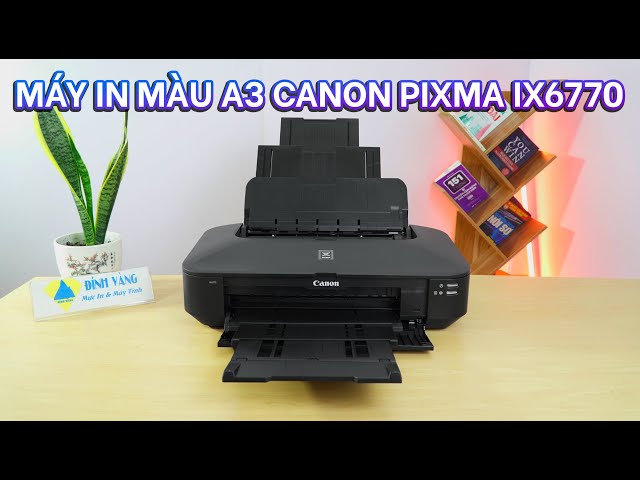 Thử Nghiệm In Ấn Với Máy In Màu Canon PIXMA iX6770| Đánh Giá Và Xem Trước Sản Phẩm