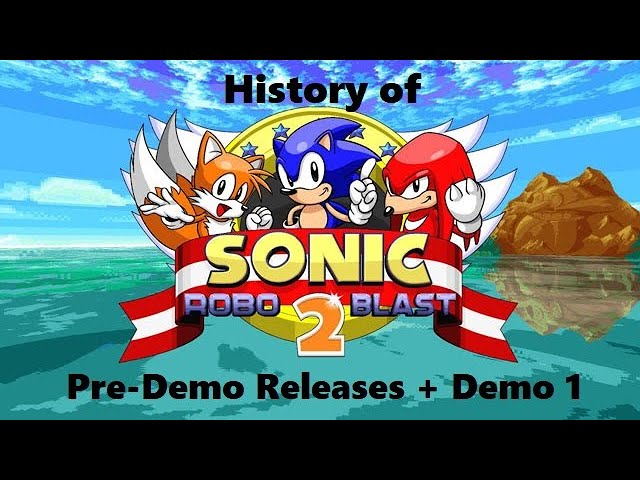 History of Sonic Robo Blast 2: Part 1 - Pre-Demo Releases + Demo 1