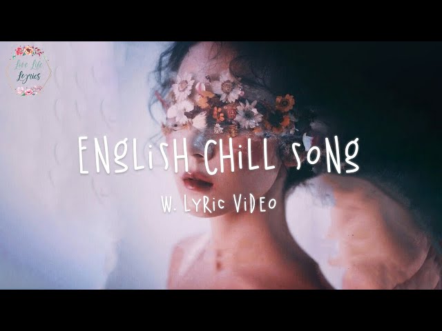 English Chill Song Playlist - Ali Gatie, Maroon 5, Etham // w. lyric video