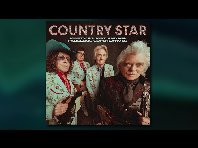 Marty Stuart & His Fabulous Superlatives - Country Star (Audio)