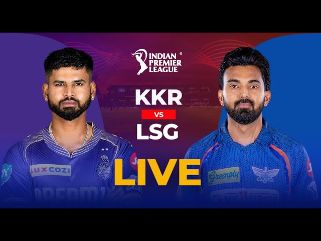Live: KKR Vs LSG, Match 54, Lucknow | IPL Live Scores & Commentary | IPL 2024
