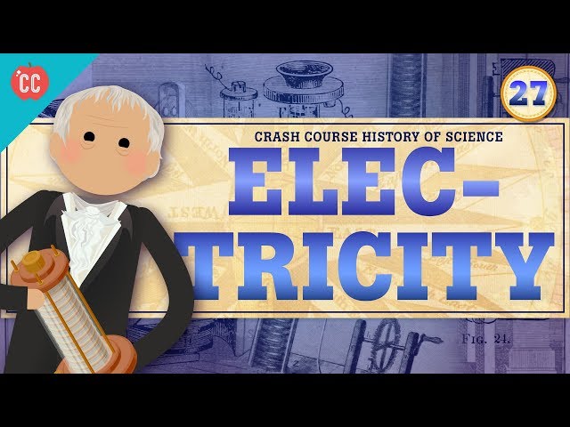 Electricity: Crash Course History of Science #27