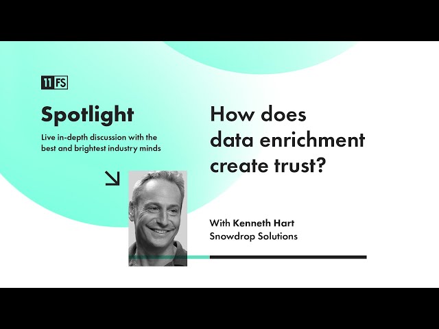 Kenneth Hart from Snowdrop Solutions on how data enrichment increases trust | Spotlight