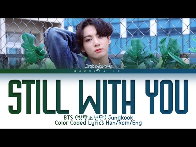 Jungkook Still With You Lyrics (BTS Jungkook Still With You) (Color Coded Lyrics)
