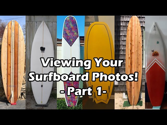 So Many Awesome Viewer Submitted Surfboard Photos  - Part 1