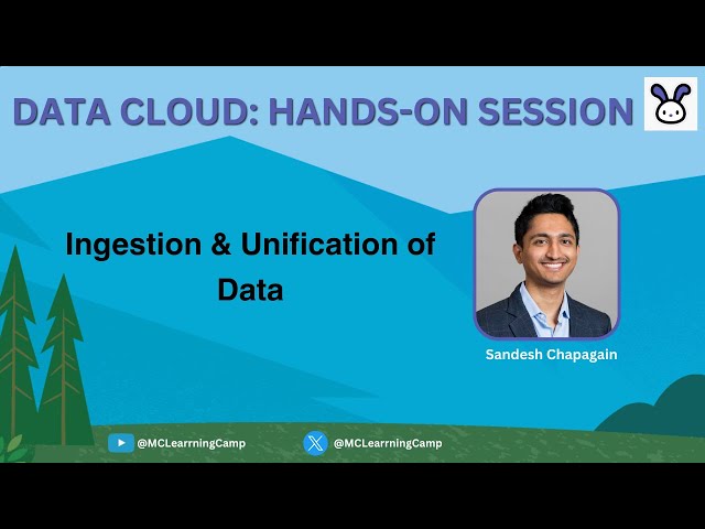 Data Ingestion and Unification (Data Cloud Hands on Session#1)