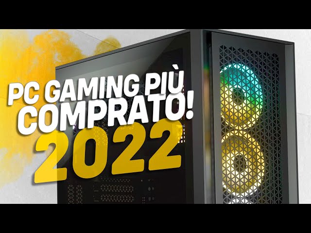 PC GAMING PIÙ COMPRATO DA VOI NEL 2022