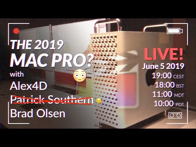 🔴E-6/19 POST-PROs FCPX LIVE! The new 2019 Mac Pro? w/ Patrick Southern (kinda), Alex4D & Brad Olsen