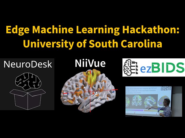 Edge Machine Learning and Brain Imaging Hackathon: University of South Carolina, November 2023