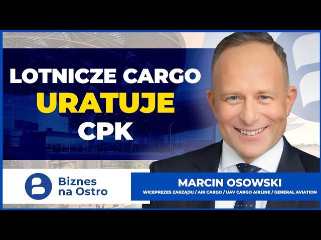 CPK uratowane? Dlaczego LOTNISKOWE CARGO jest tak ważne dla CPK? Marcin Osowski/Air Cargo