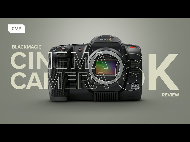 Blackmagic Cinema Camera 6K | In-Depth Review & Test Footage