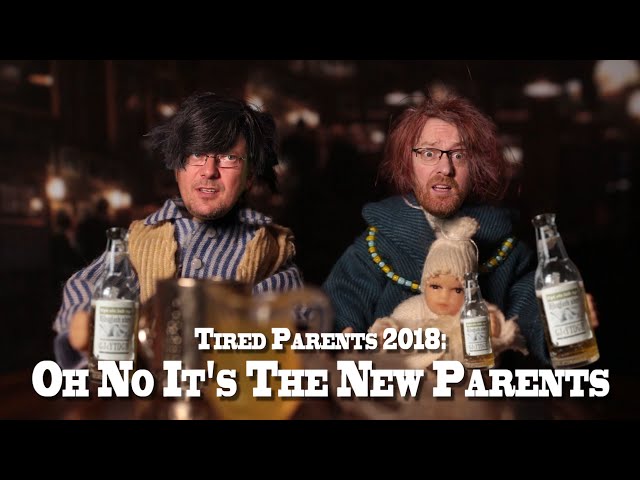 Tired Parents 2018- Oh No Its the New Parents