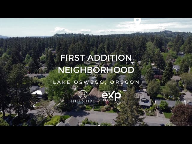 A Quick Guide to the First Addition Neighborhood in Lake Oswego, Oregon