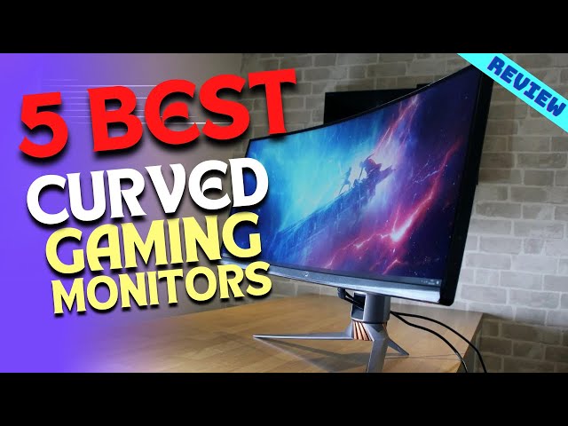 Best Curved Gaming Monitors of 2022 | The 5 Best Curved Monitors Review