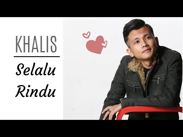 KHALIS (Real Spin)- Selalu Rindu (Official Lyrics Video)
