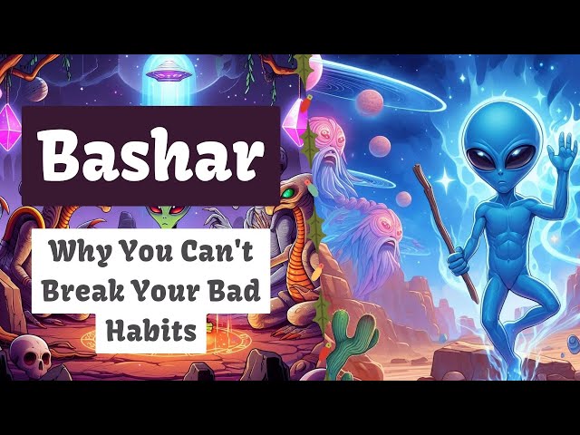 Bashar | Why You Can't Break Your Bad Habits
