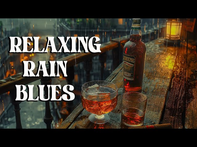 Rain Blues - Soothe Your Sadness with Timeless Blues Ballads and Gentle, Delicate Guitar Melodies 🎸🎶