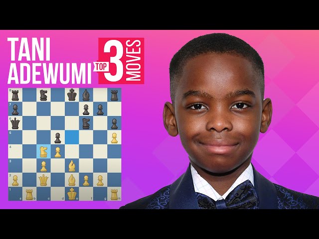 Tani Adewumi's Top 3 Most Brilliant Chess Moves