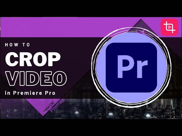 How To Crop Video in Premiere Pro - Easy Guide