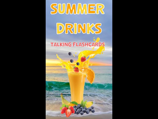 Summer Drinks | Talking Flashcards For Kids