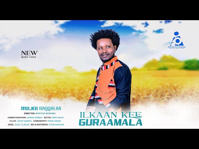 Milkii Baqqalaa- ILKAAN KEE GURAAMALAA -New Ethiopian Afaan Oromo Music video 2024 (Official Video)