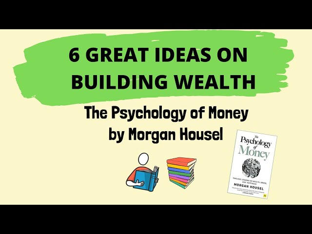 6 Great Ideas on Building Wealth from The Psychology of Money