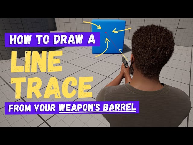 How To Draw A Line Trace From The Barrel Of Your Weapon - Unreal Engine 5 Tutorial