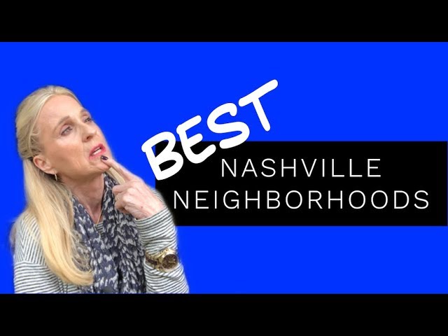 Moving To Nashville: Where Are The Best Neighborhoods in Nashville? -