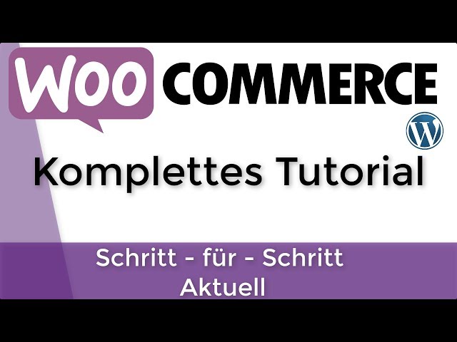 Woocommerce Tutorial Deutsch | Wordpress Shop Anleitung 2018