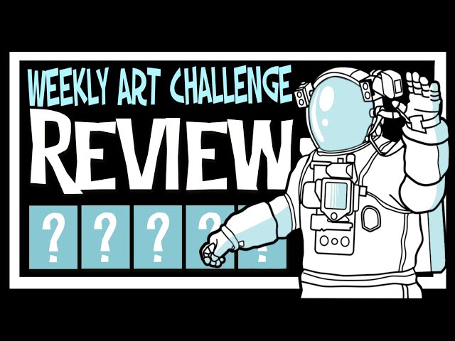 Weekly Art Challenge Review: Episode 47 - "ASTRONAUT"