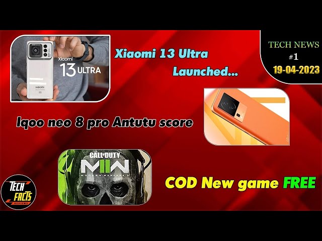 TECHNEWS #2 Xiaomi 13 ultra launched,iqoo Neo 8 pro , COD FREE....