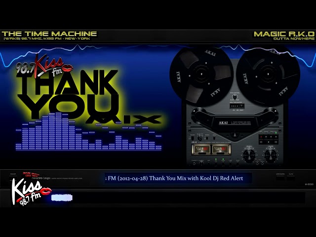 [WRKS] 98.7 Mhz, Kiss Fm (2012-04-28) Thank You Mix with Kool Dj Red Alert | CUT VERSION cause © ® |