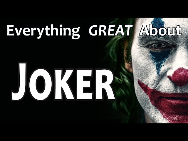 Everything GREAT About Joker!