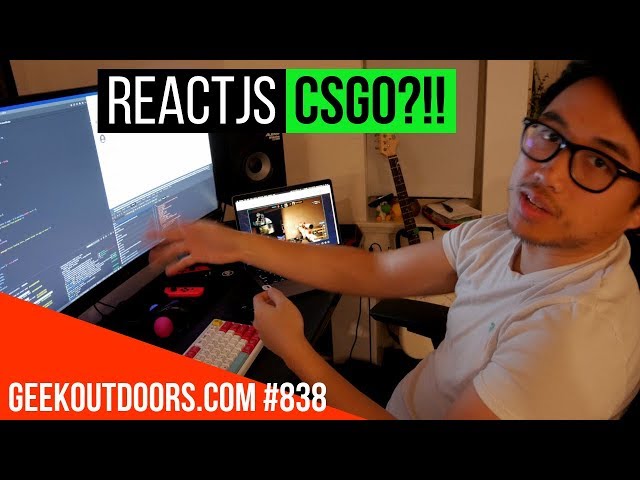 ReactJS, Web Dev, CSGO Tournaments... Geekoutdoors.com EP838
