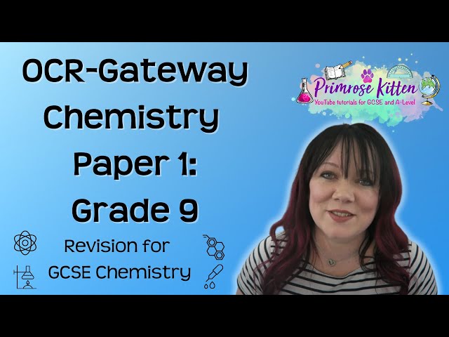 Grade 9 | OCR Gateway Chemistry Paper 1 | Whole topic revision
