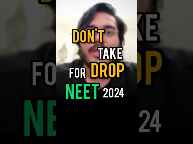 Don't Take Drop For NEET 2024 if.......               #Reality #NEET #AIIMS #doctor #mbbs #NEET2024