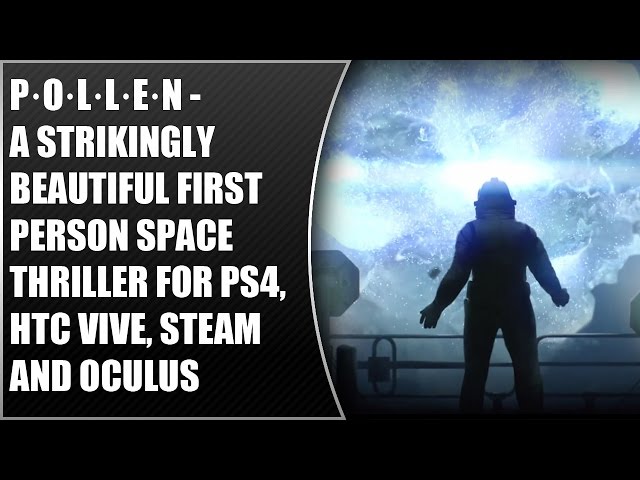 P·O·L·L·E·N - A Strikingly Beautiful First Person SPACE THRILLER