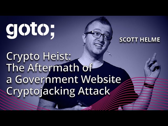 Crypto Heist: The Aftermath of a Government Website Cryptojacking Attack • Scott Helme • GOTO 2023