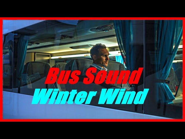 Bus Driving Sound and Winter Wind for Sleeping, Bus Ride Noise and Nature Sounds, Study, Sleep