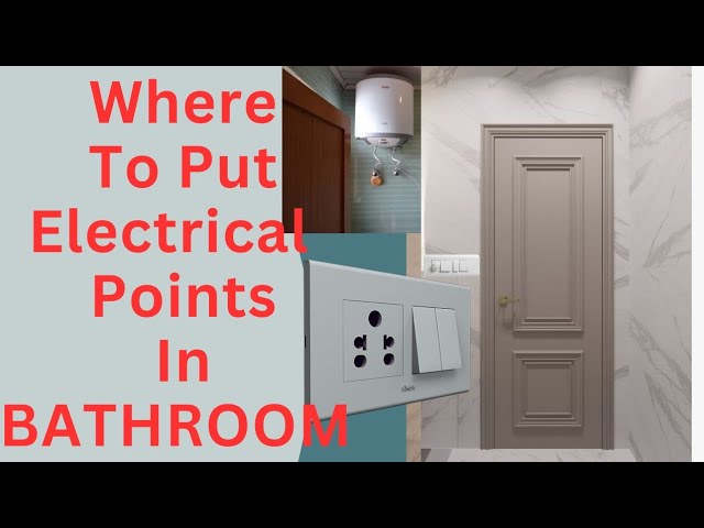 must have  Electrical points  in bathroom in 2024