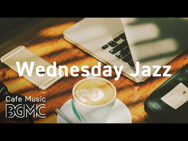 Wednesday Jazz: Mild Smooth Lounge Day Coffee Music - Jazz Hip Hop for Work, Study and Read