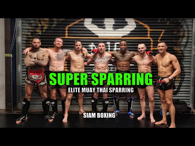 Super Sparring | Elite Muay Thai Sparring - Siam Boxing