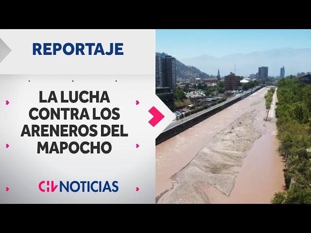 REPORTAJE | La lucha de los vecinos del río Mapocho contra areneros y vertederos - CHV Noticias