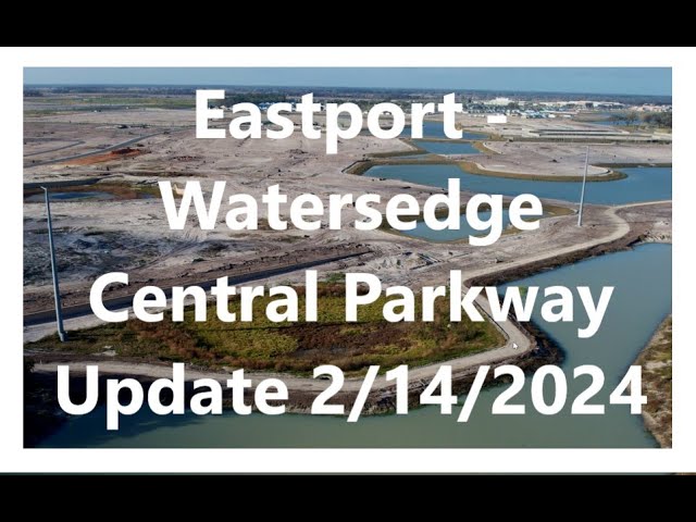 Eastport - Central Parkway - Waters Edge Update Feb 14 2024