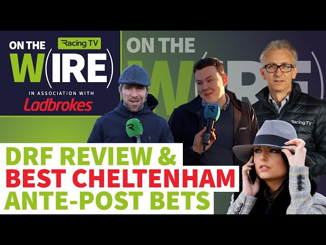 Weekend tips and preview | Dublin Racing Festival review | Cheltenham ante-post | On The Wire - LIVE