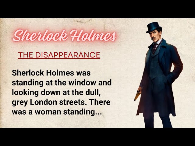 Learn English Through Story Level 3 ⭐ Sherlock Holmes - The Disappearance