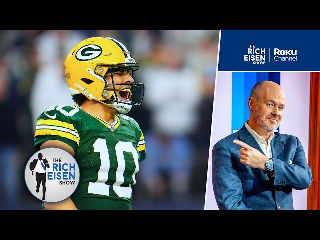 Rich Eisen: What Jordan Love and the Packers Proved in Their Wild Card Rout of the Cowboys