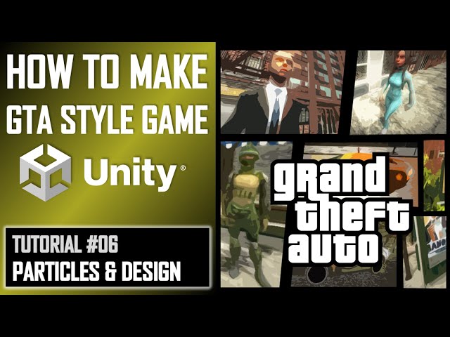 HOW TO MAKE A GTA GAME FOR FREE UNITY TUTORIAL #006 - PARTICLES & AREA DESIGN - GRAND THEFT AUTO